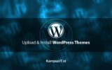 Cara Install Theme WordPress dengan Mudah dan Cepat
