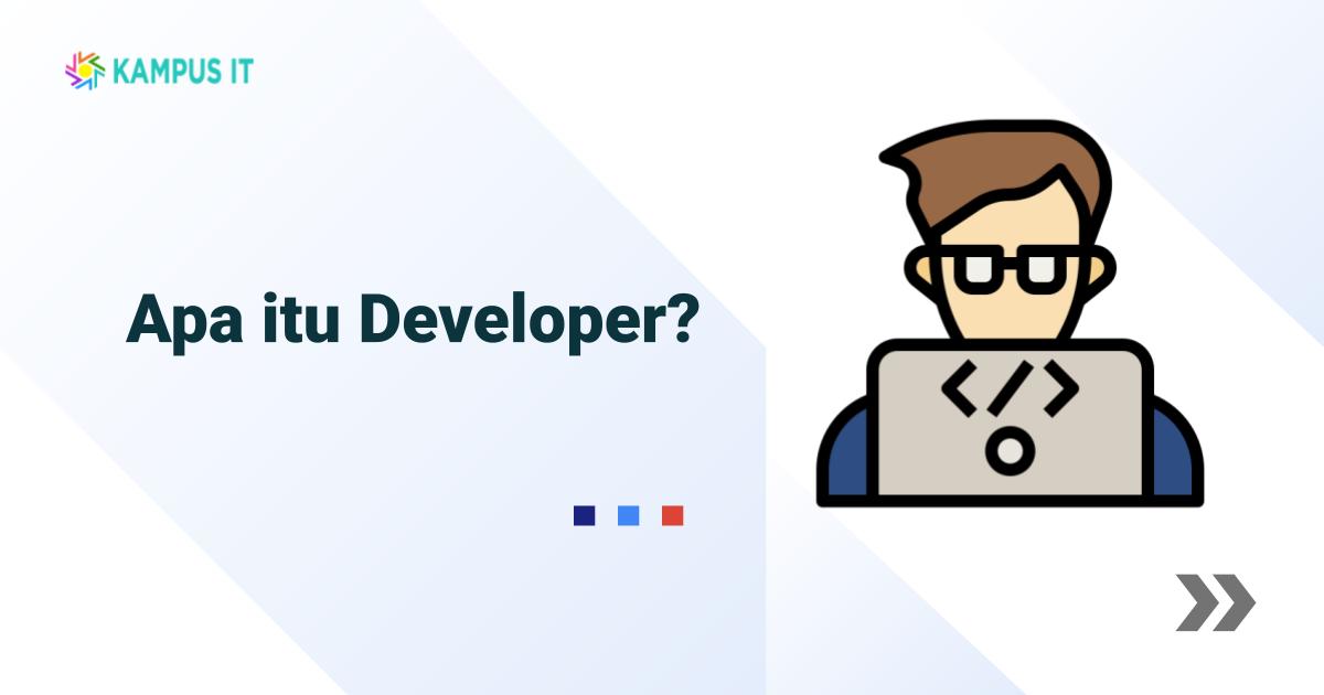 Apa itu Developer