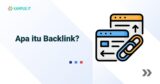 Pengertian Backlink: Manfaat, Contoh, dan Cara Mendapatkan