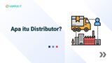 Apa itu Distributor? Pengertian dan Fungsinya Dalam Pemasaran